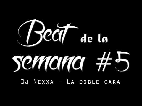 Beat de la Semana #5 [Dj Nexxa - La doble cara]