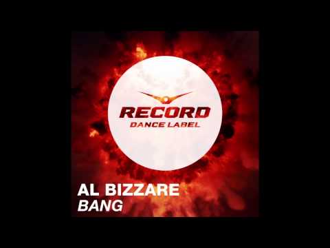 Al Bizzare - Bang | Record Dance Label