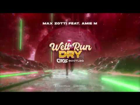 Max Zotti feat. Amie M - Well Run Dry  (Citos Bootleg )