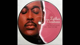 Luther Vandross - I Won&#39;t Let You Do That To Me