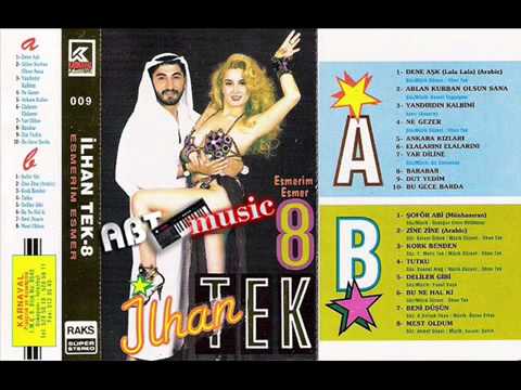 ILHAN TEK =   ZİNE ZİNE KORK BENDEN