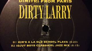 Dimitri From Paris - Dirty Larry (Idjut Boys Classical Jazz Mix)