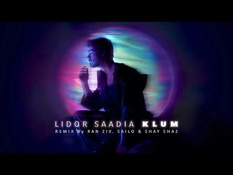 לידור סעדיה - כלום Lidor Saadia - KLUM (Ran Ziv, SAILO & Shay Shaz Remix)