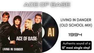 Ace of Base - Living in Danger  (Old School Mix) [12'' maxi single]