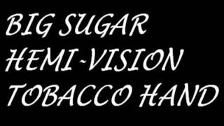 TOBACCO HAND BIG SUGAR