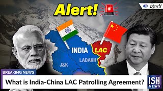 What is India-China LAC Patrolling Agreement?