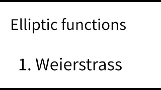 Elliptic functions 1. Weierstrass function.