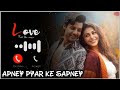 Apney Pyar Ke Sapney Ringtone 2023 Stebin Ben Heer Achhra Arko RD Burman Anand Bakshi