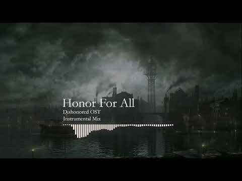 Dishonored OST - Honor For All [Instrumental Mix]
