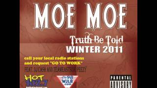 Moe Moe - Go To Work ft. Dj Cash & TeamEastside Peezy