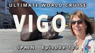 🔎 Exploring VIGO Spain :🌍 Ultimate World Cruise / Ep. 109, Stunning Views, and Escalators to the Top