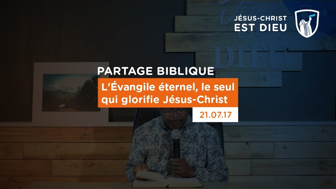 Thumbnail of video: L'Evangile éternel, le seul qui glorifie Jésus-Christ