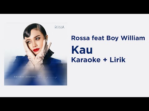 Rossa feat. Boy William - Kau (Karaoke + Lirik)