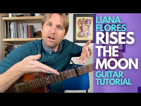 Rises the Moon Guitar Tutorial - Liana Flores - Guitar Lessons with Stuart!