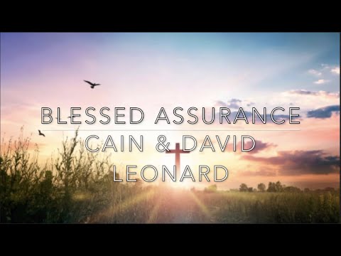 Lyrics Blessed Assurance by CAIN & David Leonard