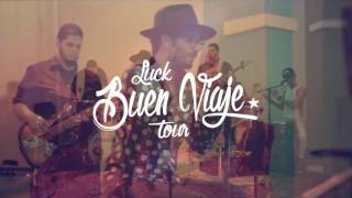 Luck - Buen Viaje Tour (Capsula)