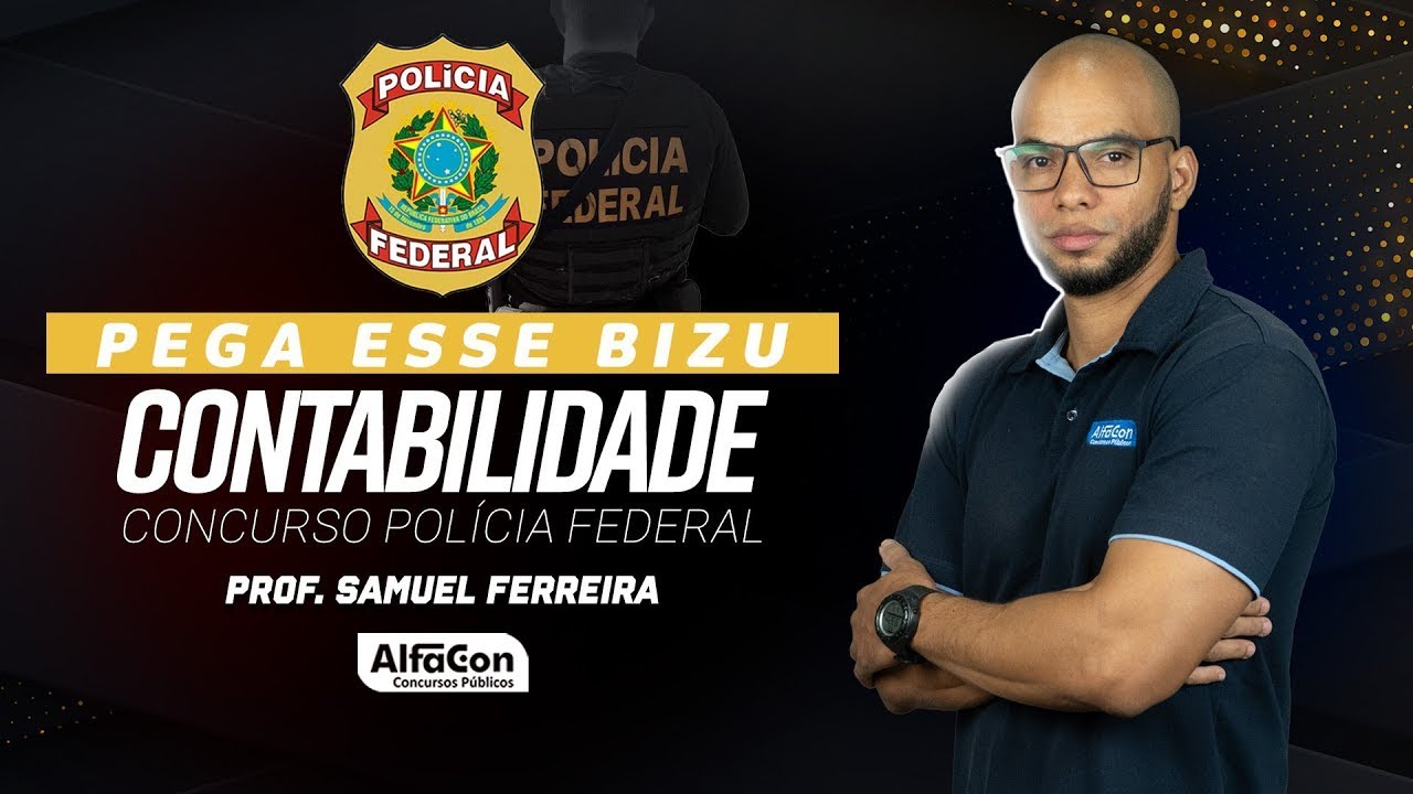 Pega esse Bizu! Concurso da PF - Contabilidade - AlfaCon