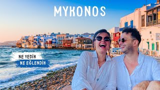 MYKONOS / Ne Yedik, Ne Eğlendik