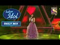 Neelanjana के इस Rendition ने जीता सबका दिल! | Indian Idol | Anu Malik | Daily Mix