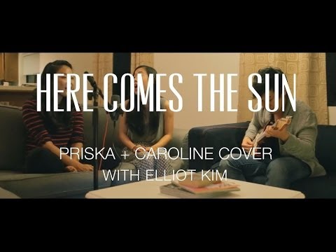 Here Comes The Sun + Safe and Sound (Priska + Caroline Cover, with Elliot Kim)