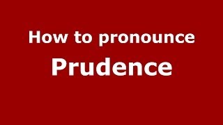 How to pronounce Prudence