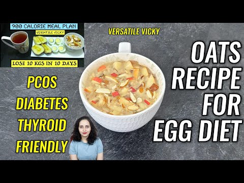 Oats For Egg Diet | Oats Recipe For My 900 Calorie Egg Diet | Oats Recipe To Lose 10Kg In 10 Days Video