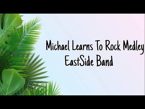 Michael Learns To Rock Medley - EastSide Band (lyrics)