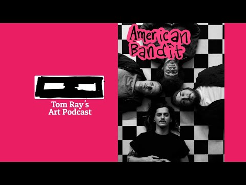 American Bandit: Making Music In The Mid-West - S06E14 Tom Ray's Art Podcast