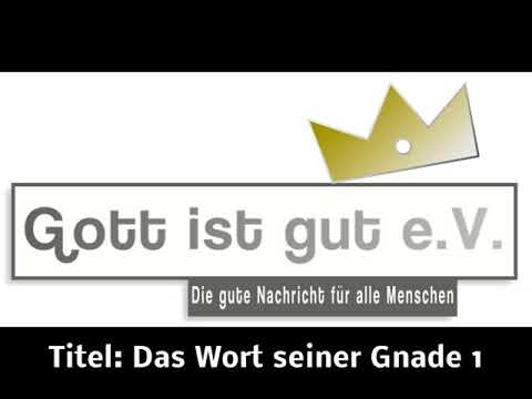 Das Wort seiner Gnade 1