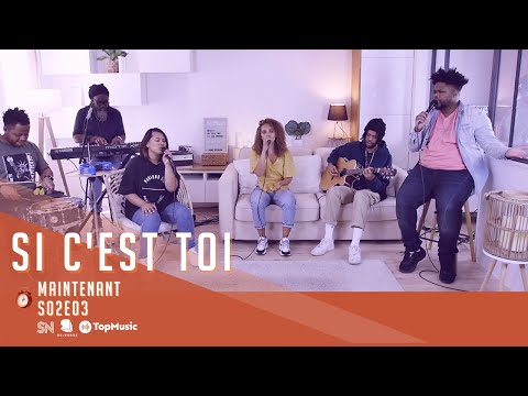 Maintenant S02 | E03 "Si c'est Toi" | Souffle Nouveau