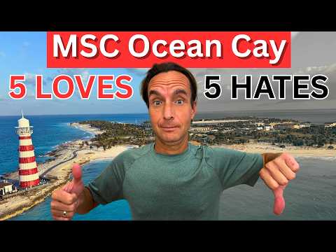 10 Things Cruisers LOVE or HATE About MSC Ocean Cay