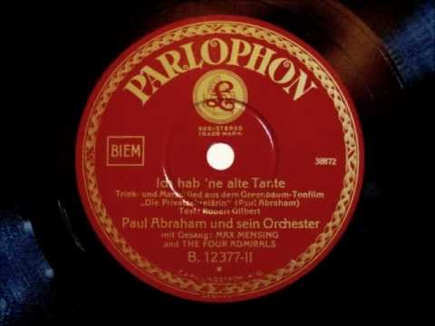 Paul Abraham - Max Mensing -The four Admirals - Ich hab ne alte Tante - 1930