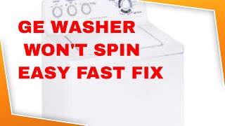 GE Washer Won’t Spin - Easy Fast Fix