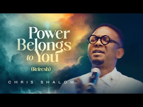 Power Belongs To You (Refresh) - Chris Shalom