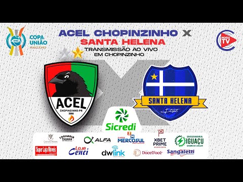 Copa União - 2023 -  ACEL Chopinzinho Vs Santa Helena