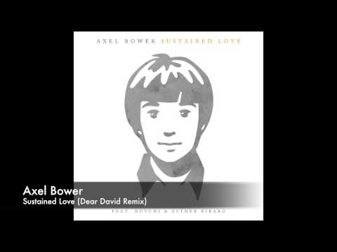 Axel Bower - Sustained Love (Dear David Remix)