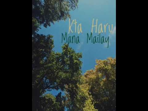 Mana Mailay - Kta Haru