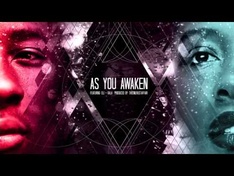 As You Awaken- ELI + KALA + THE ONE RUSSTAFARI