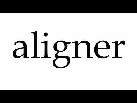How to Pronounce aligner