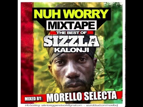 NUH WORRY MIXTAPE the best of Sizzla Kalonji - mixed by MORELLO SELECTA 2014