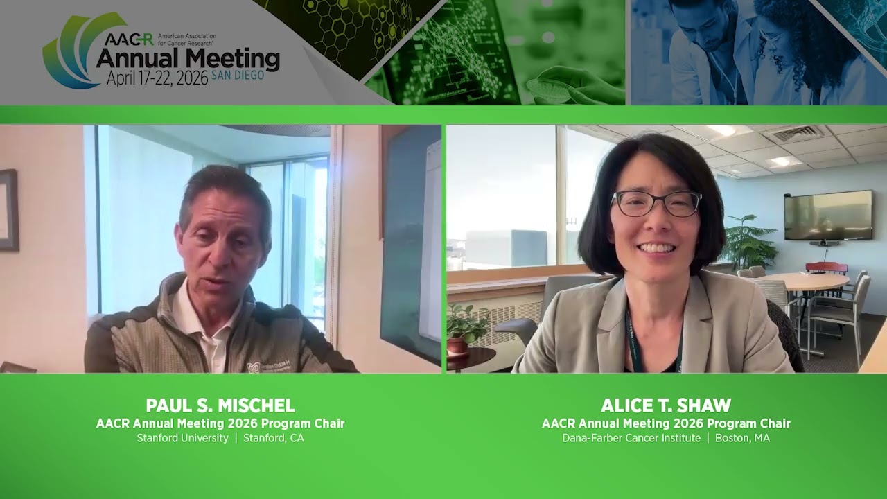 AACR Annual Meeting 2026: An Overview From the Chairs