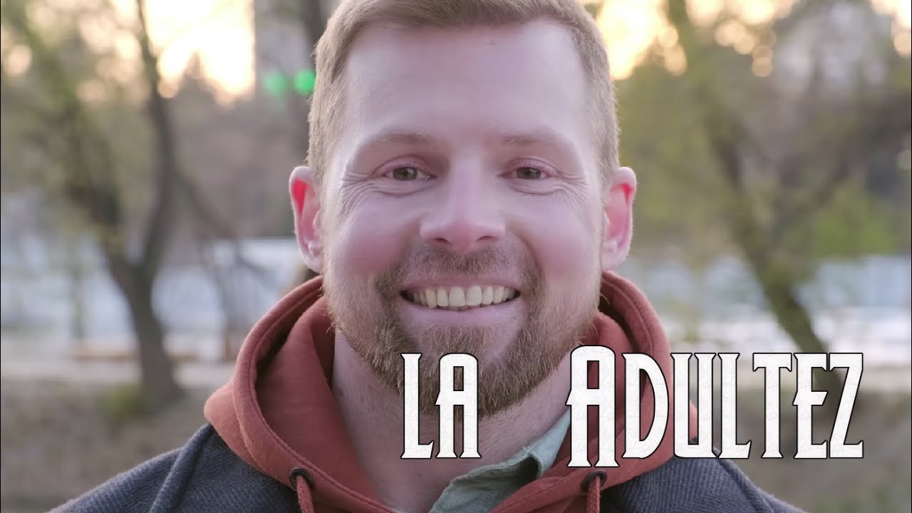 ¿Qué es la ADULTEZ?  ║  La madurez de la vida en su apogeo