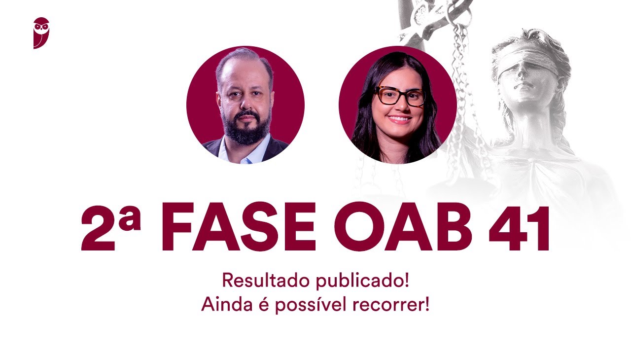 2ª Fase OAB 41 - Resultado publicado! Ainda é possível recorrer!