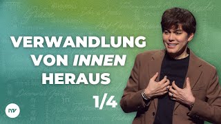 Verwandlung von innen heraus 1/4 I Joseph Prince I New Creation TV Deutsch