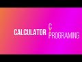 Simple Calculator Program using C Program || Simple Calculator Program using Switch Case: C Program