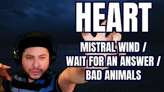 FIRST TIME HEARING Heart- &quot;Mistral Wind&quot; / &quot;Wait For An Answer&quot; / &quot;Bad Animals&quot; (Reaction)