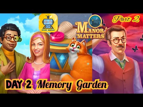 Manor matters Story - Day 2 - Memory Garden - Part 2