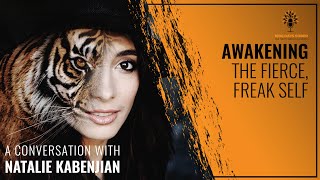 Awakening the Fierce, Freak Self: A Conversation With Natalie Kabenjian video
