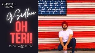 OH TERI! (Official Video) | G. Sidhu | WIGGI Music | Jabar Jung | Musik Therapy