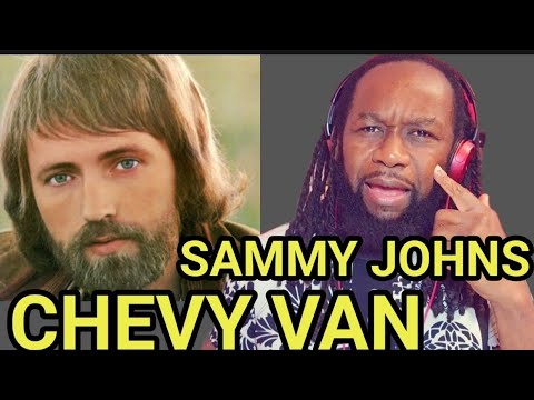 SAMMY JOHNS Chevy Van REACTION - First time hearing